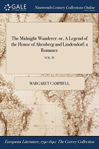 Midnight Wanderer  Or, a Legend of the House of Altenberg and Lindendorf a Rom [Paperback]