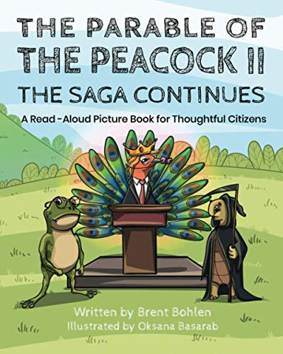 Parable of the Peacock II - the Saga Continues  A Read - Aloud Picture Book for [Paperback]