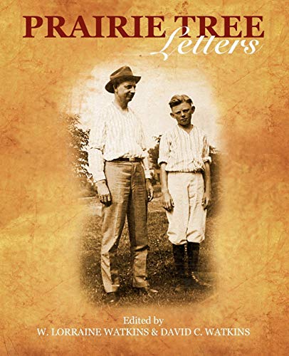 Prairie Tree Letters  Collected Letters of the Watkins, Hirst and Clark Familie [Paperback]