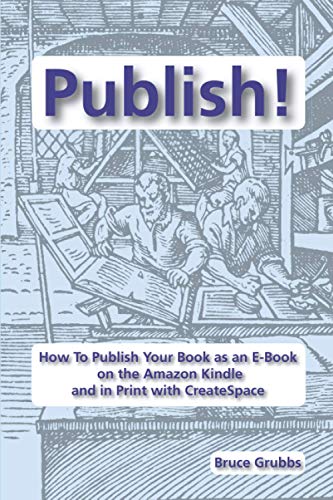 Publish Ho To Publish Your Book As An E-Book On The Amazon Kindle And In Prin [Paperback]