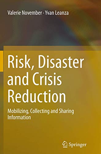 Risk, Disaster and Crisis Reduction: Mobilizing, Collecting and Sharing Informat [Paperback]