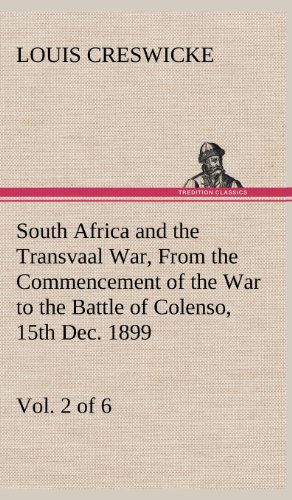 South Africa and the Transvaal War, Vol. 2 from the Commencement of the War to t [Hardcover]