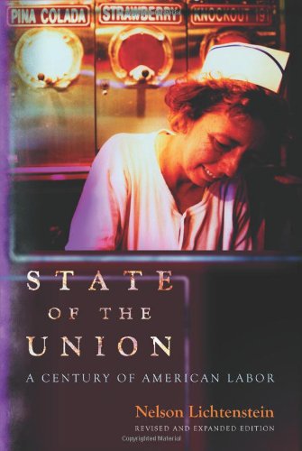 State of the Union: A Century of American Labor [Paperback]