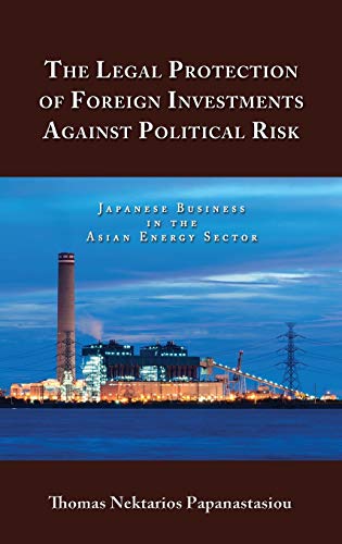 The Legal Protection Of Foreign Investments Against Political Risk Japanese Bus [Hardcover]