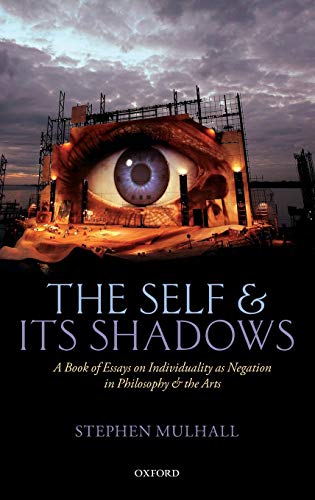 The Self and its Shados A Book of Essays on Individuality as Negation in Philo [Hardcover]