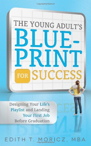 The Young Adult's Blueprint For Success Designing Your Life's Playlist and Land [Paperback]