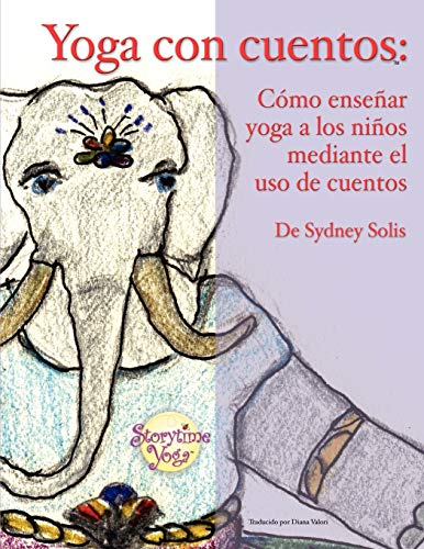 Yoga con cuentos C&243mo ense&241ar yoga a los ni&241os mediante el uso d [Paperback]