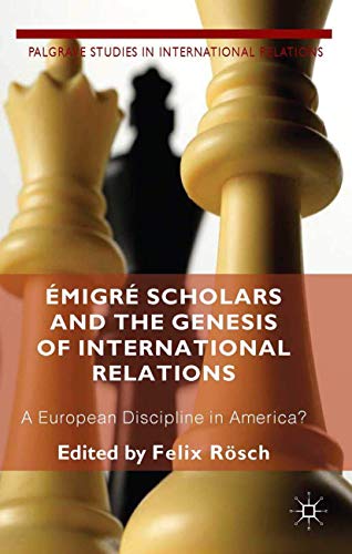 migr Scholars and the Genesis of International Relations: A European Disciplin [Paperback]