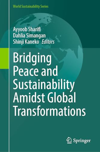 Bridging Peace and Sustainability Amidst Global Transformations [Hardcover]