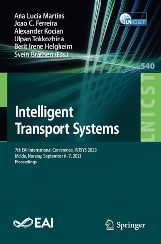 Intelligent Transport Systems: 7th EAI International Conference, INTSYS 2023, Mo [Paperback]