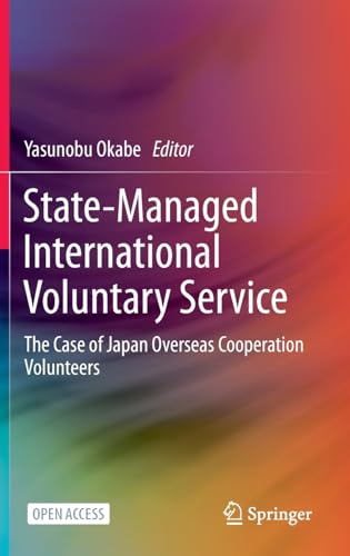 State-Managed International Voluntary Service: The Case of Japan Overseas Cooper [Hardcover]