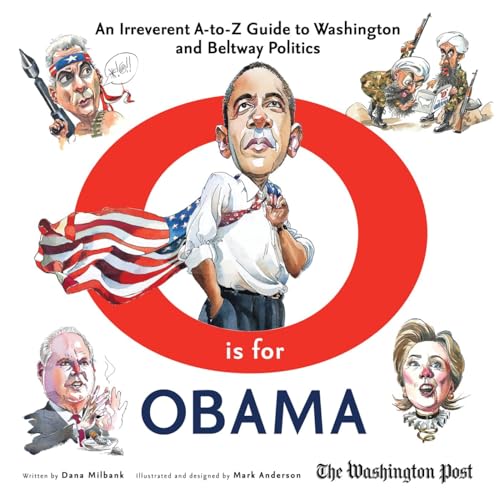 O is for Obama: An Irreverent A-to-Z Guide to Washington and Beltway Politics [Hardcover]