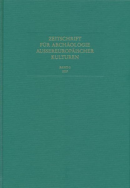 Zeitschrift fur Archaologie Aussereuropaischer Kulturen: Band 2, 2007 [Hardcover]