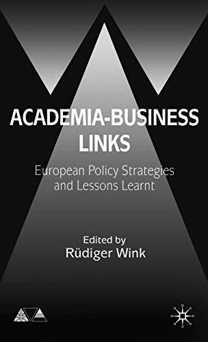 Academia-Business Links: European Policy Strategies and Lessons Learnt [Hardcover]