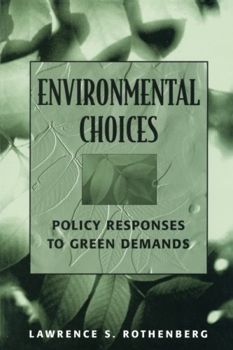 Environmental Choices Policy Responses To Green Demands [Paperback]