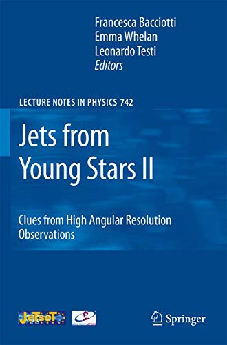 Jets from Young Stars II Clues from High Angular Resolution Observations [Hardcover]