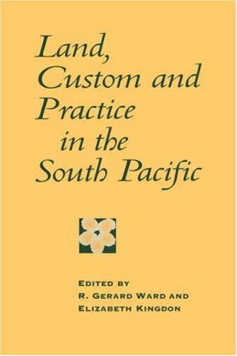 Land, Custom and Practice in the South Pacific [Hardcover]