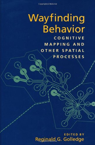 Wayfinding Behavior Cognitive Mapping And Other Spatial Processes [Hardcover]