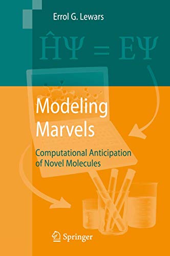 Modeling Marvels: Computational Anticipation of Novel Molecules [Paperback]