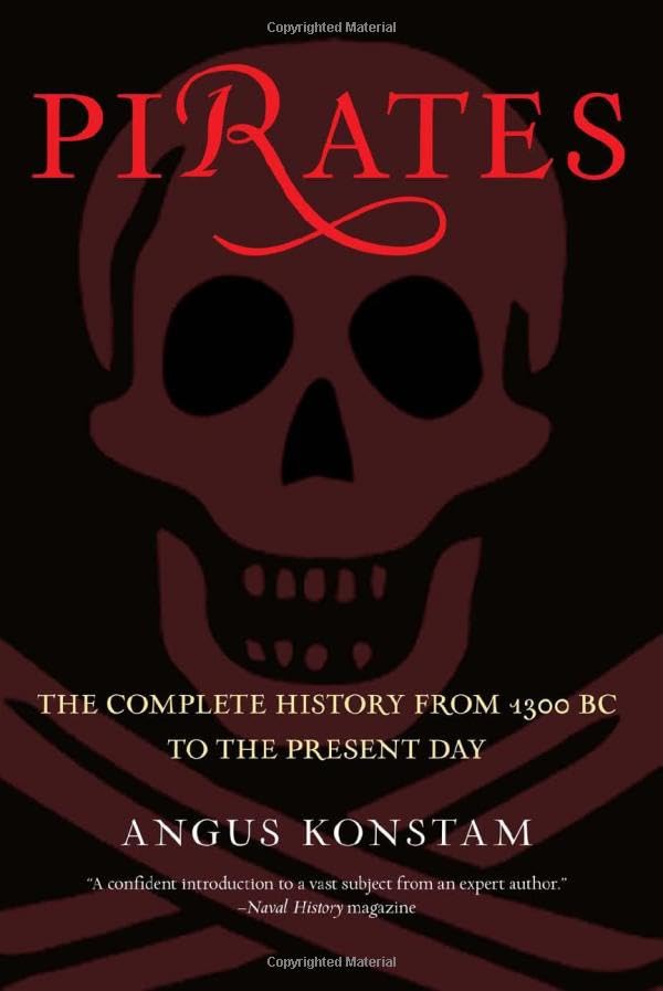 Pirates: The Complete History From 1300 Bc To The Present Day [Paperback]