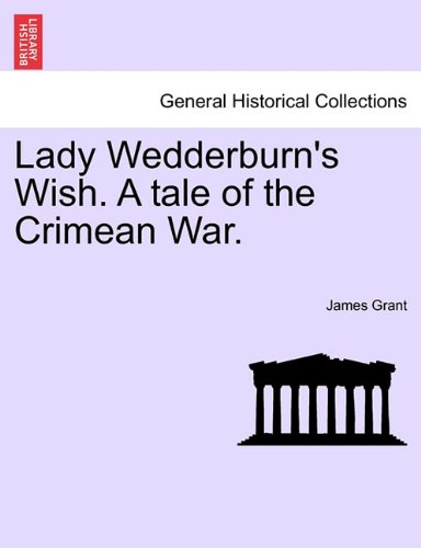 Lady Wedderburn's Wish a Tale of the Crimean War [Paperback]