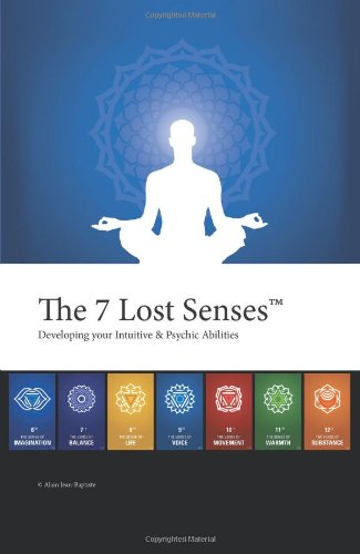 7 Lost Senses  Developing Your Intuitive and Psychic Abilities [Hardcover]