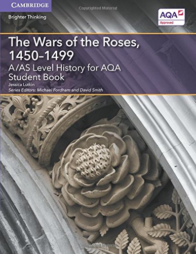 A/AS Level History for AQA The Wars of the Roses, 14501499 Student Book [Paperback]