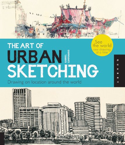 The Art of Urban Sketching: Drawing On Location Around The World [Paperback]