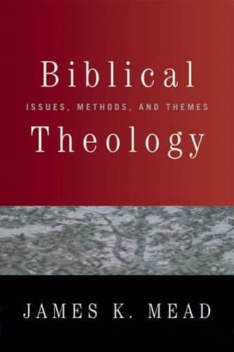 Biblical Theology Issues, Methods, And Themes [Paperback]