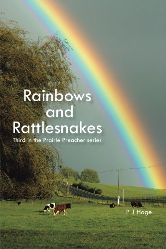 Rainbos and Rattlesnakes  Third in the Prairie Preacher Series [Paperback]