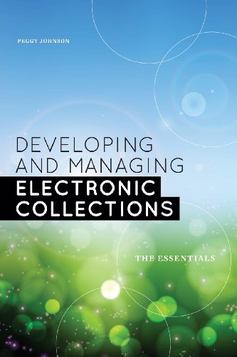 Developing And Managing Electronic Collections The Essentials [Paperback]