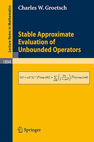 Stable Approximate Evaluation of Unbounded Operators [Paperback]