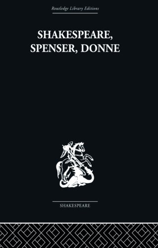 Shakespeare, Spenser, Donne Renaissance Essays [Paperback]