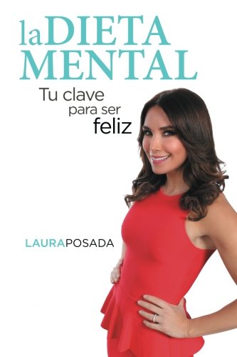 La Dieta Mental Tu Clave Para Ser Feliz (spanish Edition) [Paperback]