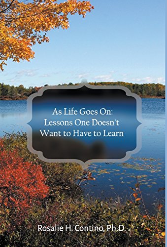 As Life Goes On Lessons One Doesn't Want To Have To Learn [Hardcover]