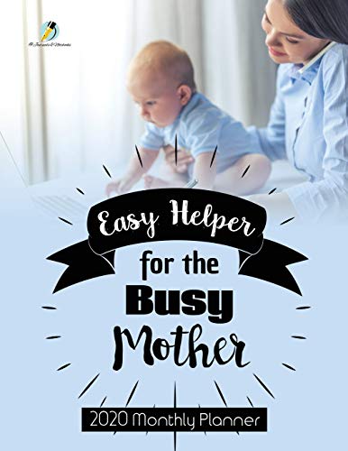 Easy Helper for the Busy Mother  2020 Monthly Planner [Paperback]