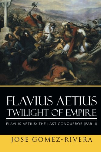 Flavius Aetius Tilight Of Empire [Paperback]