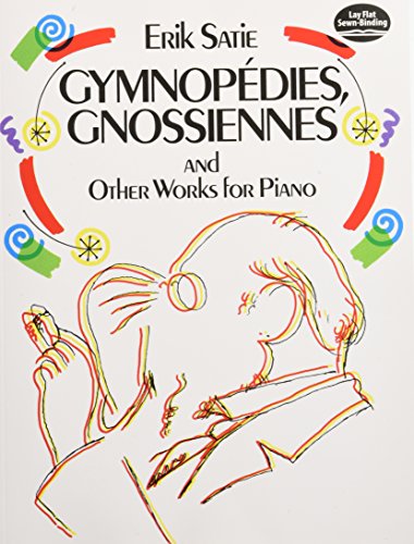 Gymnop?dies, Gnossiennes And Other Works For Piano (dover Music For Piano) [Paperback]