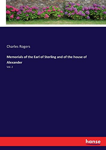 Memorials of the Earl of Sterling and of the House of Alexander [Paperback]