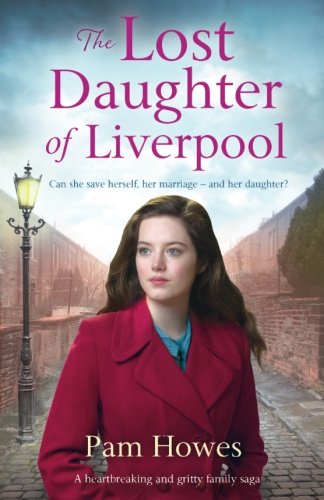 Lost Daughter of Liverpool  A Heartbreaking and Gritty Family Saga [Paperback]