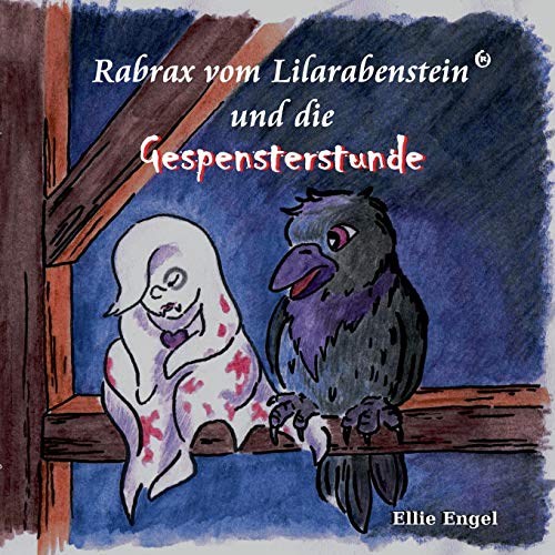 Rabrax Vom Lilarabenstein Und Die Gespenstergeschichte (german Edition) [Paperback]