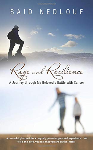 Rage And Resilience A Journey Through My Beloved's Battle With Cancer [Paperback]