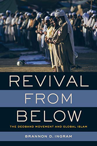 Revival from Belo The Deoband Movement and Global Islam [Hardcover]