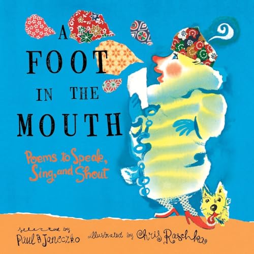 A Foot in the Mouth: Poems to Speak, Sing, and Shout [Paperback]