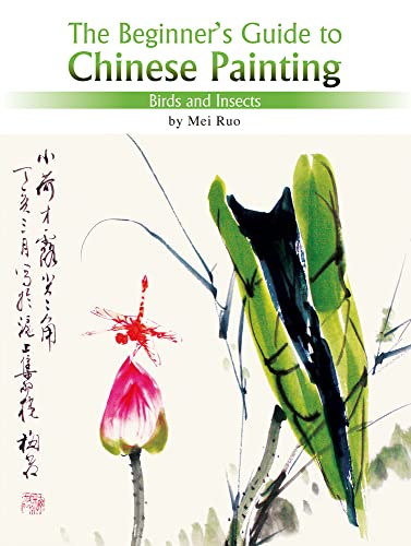 Birds and Insects: The Beginner's Guide to Chinese Painting [Paperback]