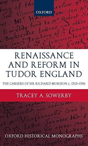 Renaissance and Reform in Tudor England The Careers of Sir Richard Morison [Hardcover]