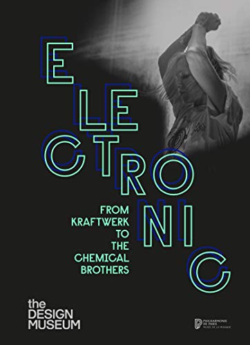 Electronic: From Kraftwerk to the Chemical Brothers [Hardcover]