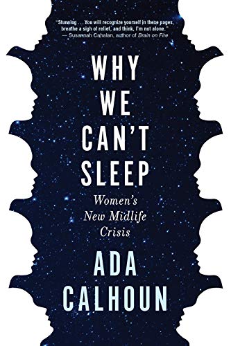 Why We Can't Sleep: Women's New Midlife Crisis [Paperback]