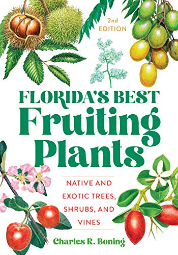 Florida's Best Fruiting Plants: Native and Exotic Trees, Shrubs, and Vines [Paperback]