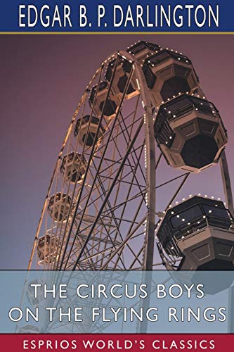 Circus Boys On The Flying Rings (Esprios Classics) [Paperback]